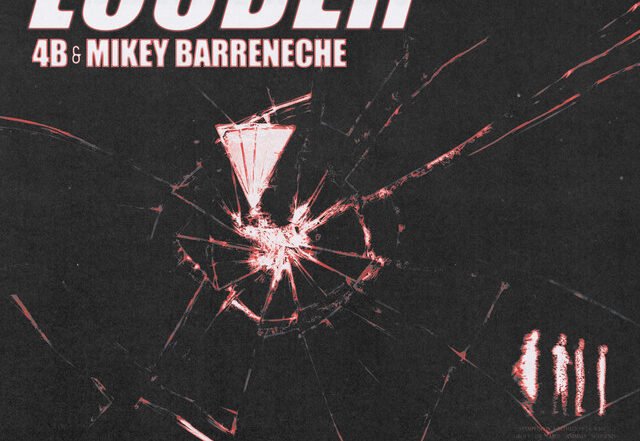 4B x Mikey Barreneche - LOUDER, EDM music genre, Nagamag Magazine