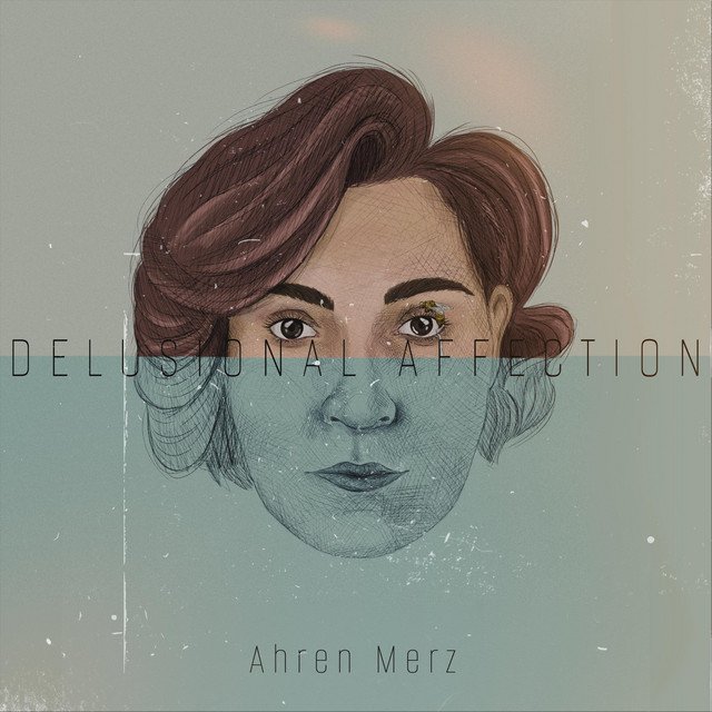 ahren-merz-delusional-affection-nagamag-music-magazine Ahren Merz – Delusional Affection