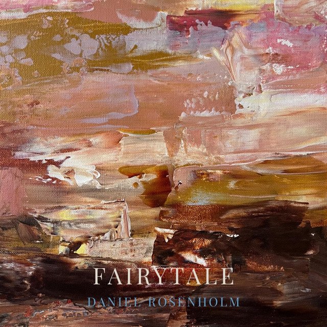 daniel-rosenholm-fairytale-nagamag-music-magazine Daniel Rosenholm – Fairytale