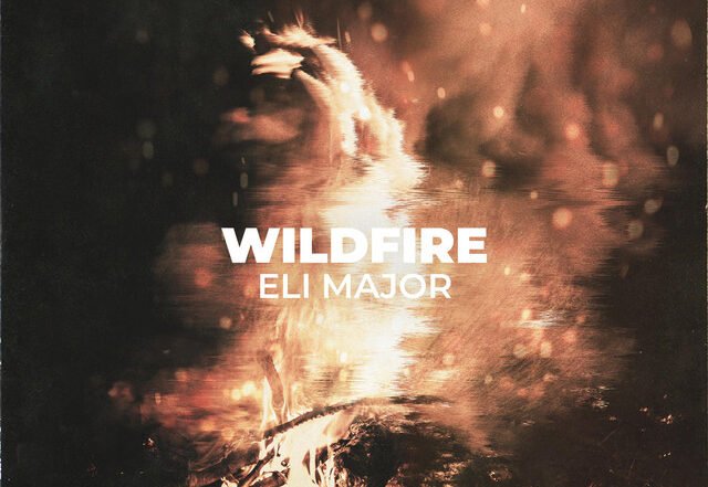 Eli Major - Wildfire, Hip Hop music genre, Nagamag Magazine