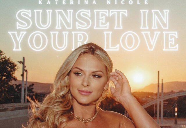 Katerina Nicole - Sunset in Your Love, House music genre, Nagamag Magazine