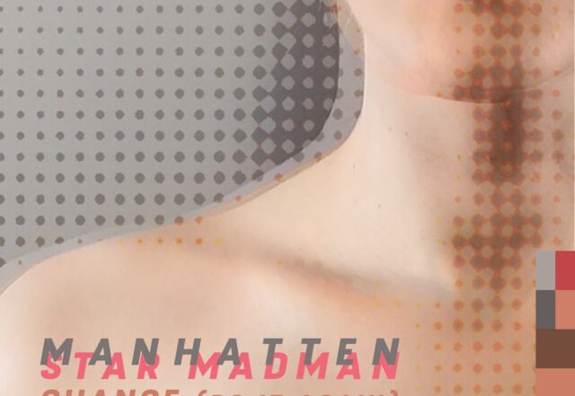 Manhatten x Star Madman - Change (Do It Again), Blogwave music genre, Nagamag Magazine