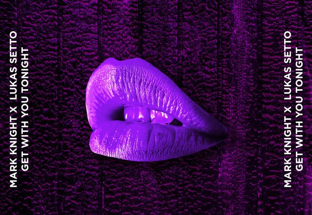 Mark Knight x Lukas Setto - Get With You Tonight, House music genre, Nagamag Magazine