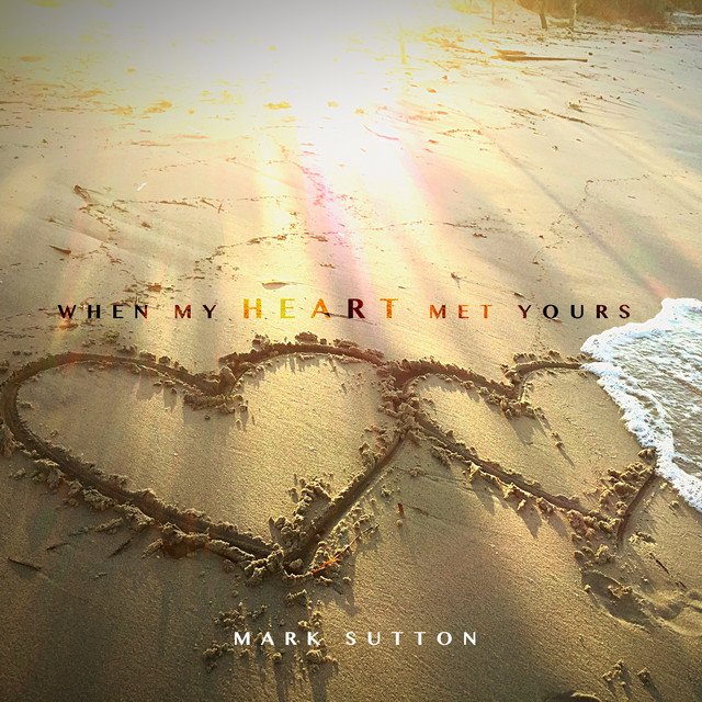 mark-sutton-when-my-heart-met-yours-nagamag-music-magazine Mark Sutton – When My Heart Met Yours