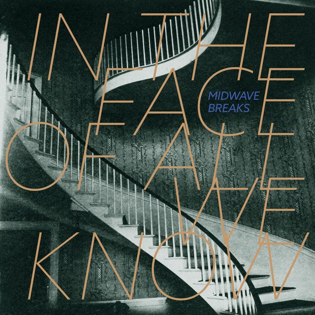 midwave-breaks-in-the-face-of-all-we-know-nagamag-music-magazine Midwave Breaks – In the Face of All We Know