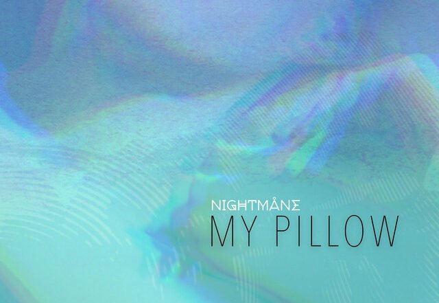 NIGHTMÅNE - MY PILLOW, Blogwave music genre, Nagamag Magazine