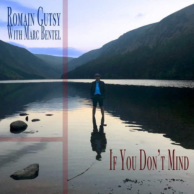 romain-gutsy-if-you-dont-mind-nagamag-music-magazine Romain Gutsy – If You Don’t Mind