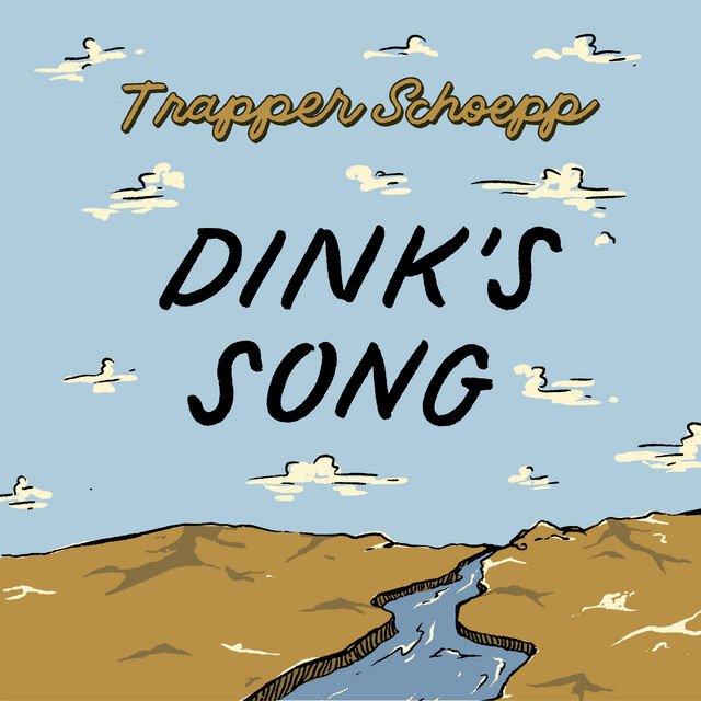 trapper-schoepp-dinks-song-nagamag-music-magazine Trapper Schoepp – Dink’s Song