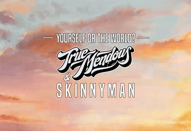 TrueMendous x Skinnyman - Yourself or The World?, Hip Hop music genre, Nagamag Magazine