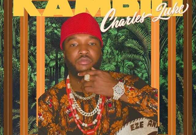 Charles Luke - Kambili, Afrobeats music genre, Nagamag Magazine