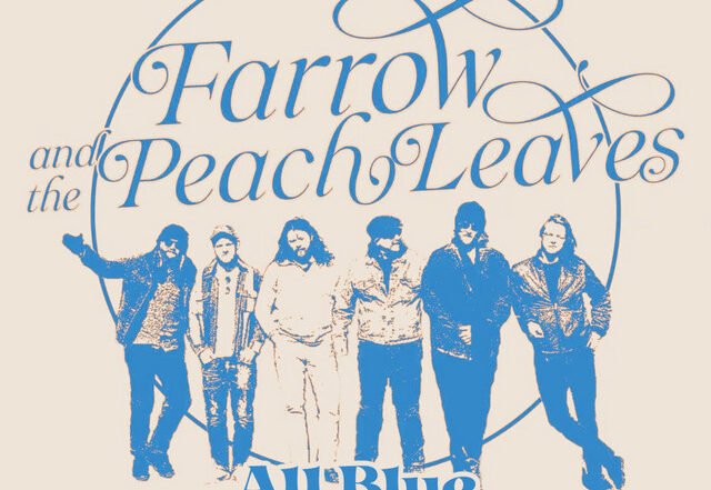Farrow and the Peach Leaves - All Blue, Rock music genre, Nagamag Magazine