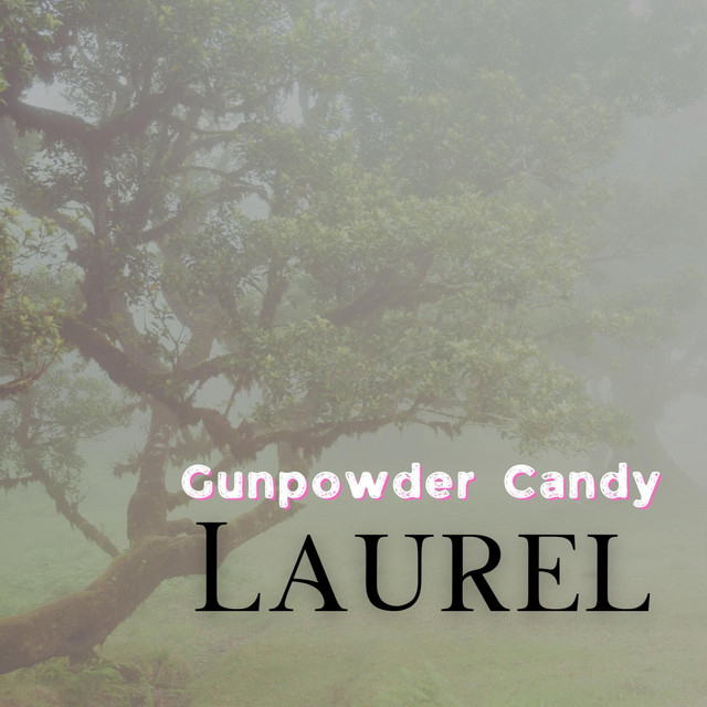 Gunpowder Candy – Laurel