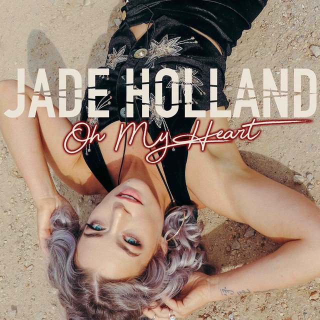 jade-holland-oh-my-heart-nagamag-music-magazine Jade Holland – Oh My Heart