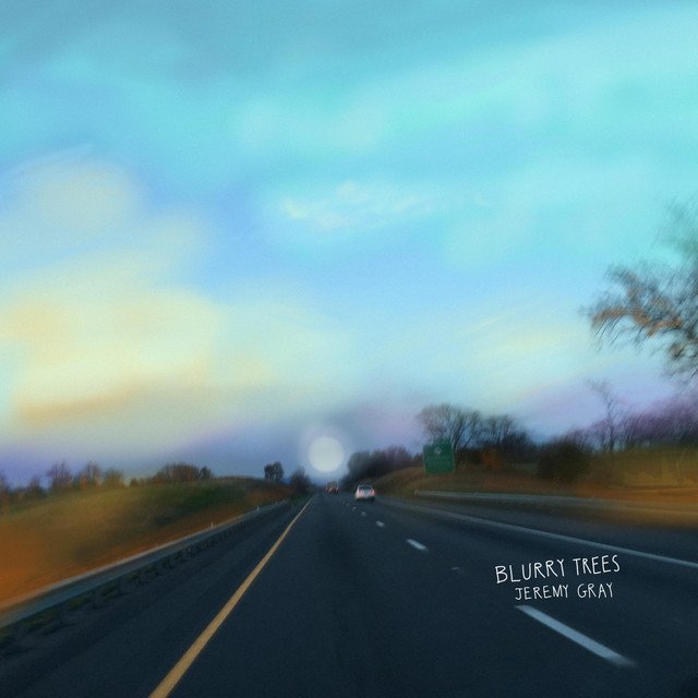 jeremy-gray-blurry-trees-nagamag-music-magazine Jeremy Gray – Blurry Trees
