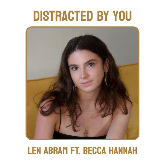 len-abram-x-becca-hannah-distracted-by-you-nagamag-music-magazine Len Abram x Becca Hannah – Distracted By You