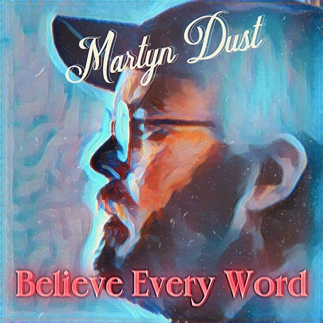 martyn-dust-believe-every-word-nagamag-music-magazine Martyn Dust – Believe Every Word