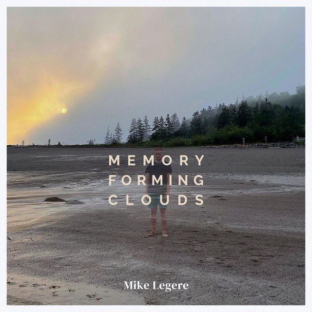 mike-legere-memory-forming-clouds-nagamag-music-magazine Mike Legere – Memory Forming Clouds