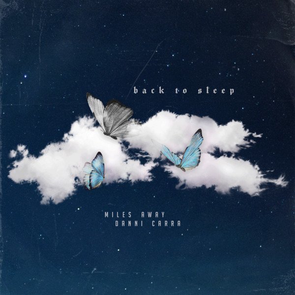 miles-away-danni-carra-back-to-sleep-nagamag-music-magazine Miles Away & Danni Carra – Back to Sleep