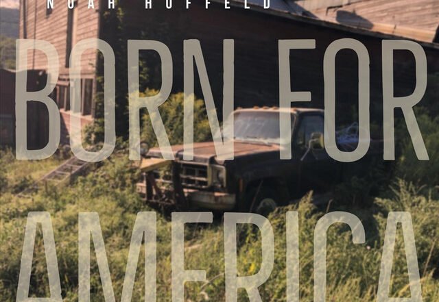 Noah Hoffeld - Born For America, Pop music genre, Nagamag Magazine