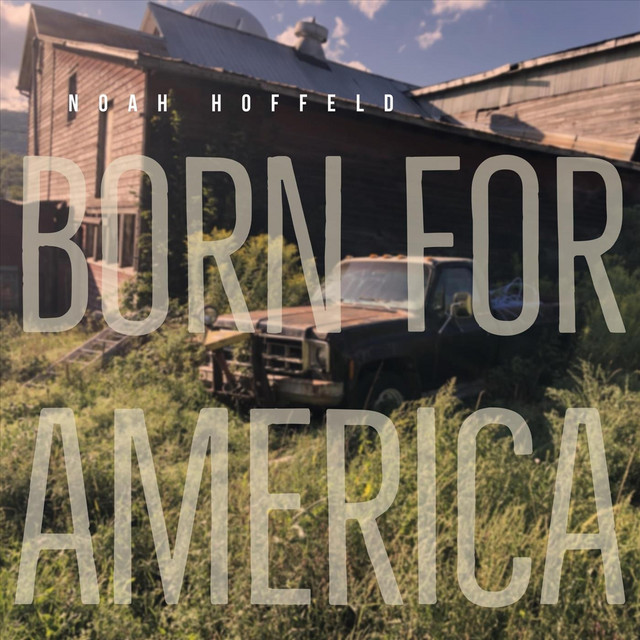 Noah Hoffeld – Born For America