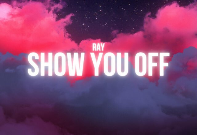 Ray - Show You Off, Afrobeats music genre, Nagamag Magazine