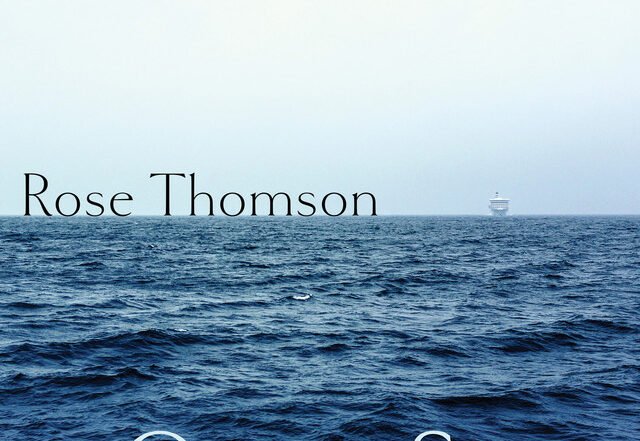 Rose Thomson - Ocean Song, Rock music genre, Nagamag Magazine