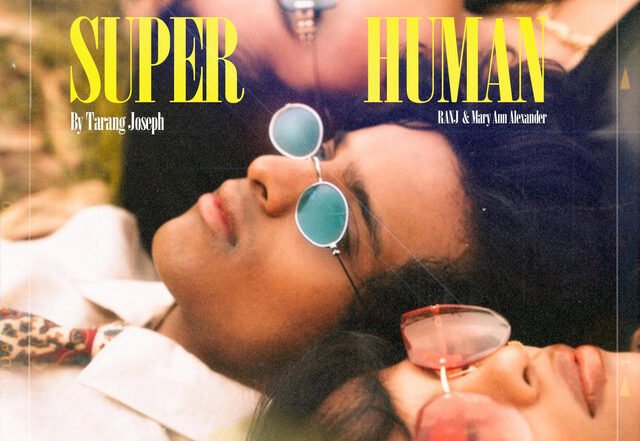 Tarang Joseph x Mary ann alexander x RANJ - Superhuman, Pop music genre, Nagamag Magazine