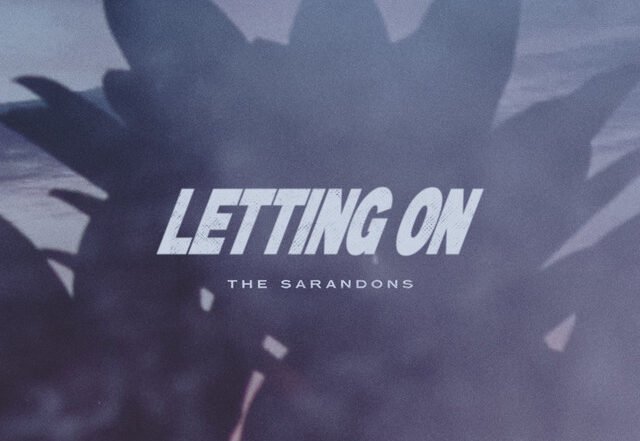 The Sarandons - #Letting On#, Rock music genre, Nagamag Magazine