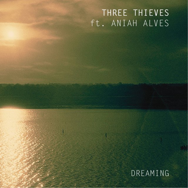 three-thieves-dreaming-ft-aniah-alves-nagamag-music-magazine Three Thieves – Dreaming ft. Aniah Alves