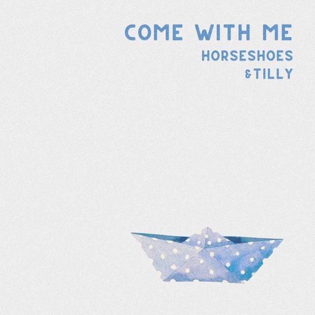 -tilly-x-horseshoes-come-with-me-nagamag-music-magazine &Tilly x Horseshoes – Come With Me