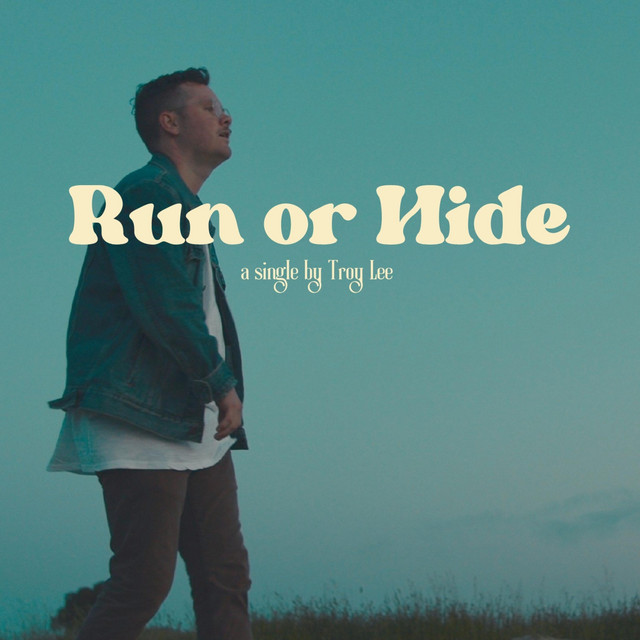 Troy Lee – Run or Hide