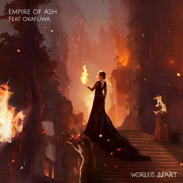 worlds-apart-x-okafuwa-empire-of-ash-nagamag-music-magazine Worlds Apart x Okafuwa – Empire of Ash