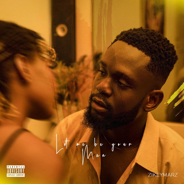 Zikeymarz  - Let Me Be Your Man, Afrobeats music genre, Nagamag Magazine
