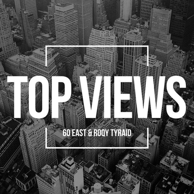 60-east-x-roqy-tyraid-top-views-nagamag-music-magazine 60 East x RoQy TyRaiD – Top Views