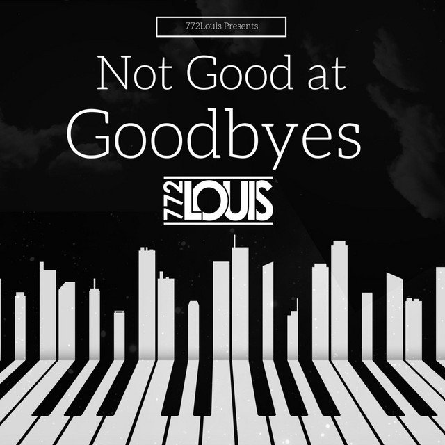 772louis-not-good-at-goodbyes-nagamag-music-magazine 772Louis – Not Good at Goodbyes