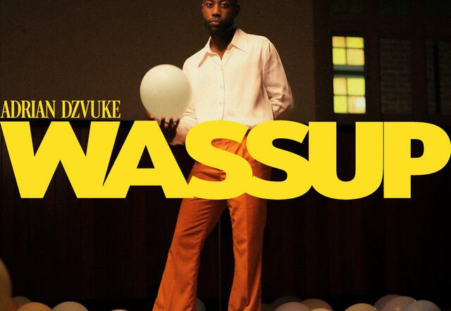 Adrian Dzvuke - WASSUP, Afrobeats music genre, Nagamag Magazine