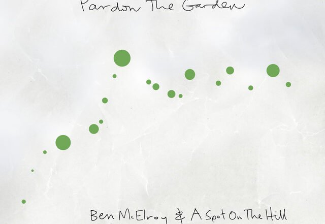 Ben McElroy x A Spot On The Hill - Pardon The Garden, Neoclassical music genre, Nagamag Magazine