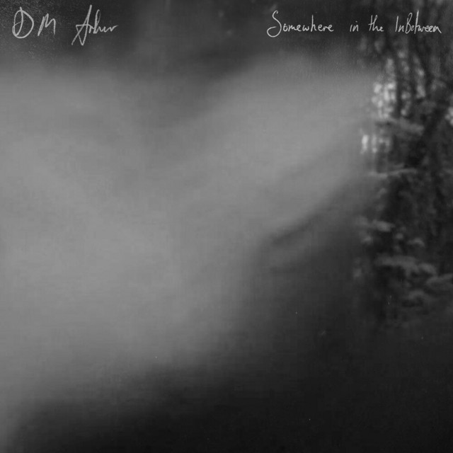 DM Arthur - Somewhere In The Inbetween (ambient), Editorial Selections music genre, Nagamag Magazine