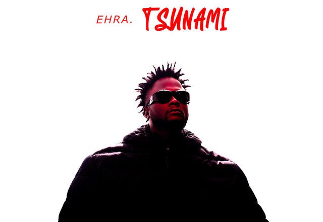 EHRA - Tsunami, Afrobeats music genre, Nagamag Magazine