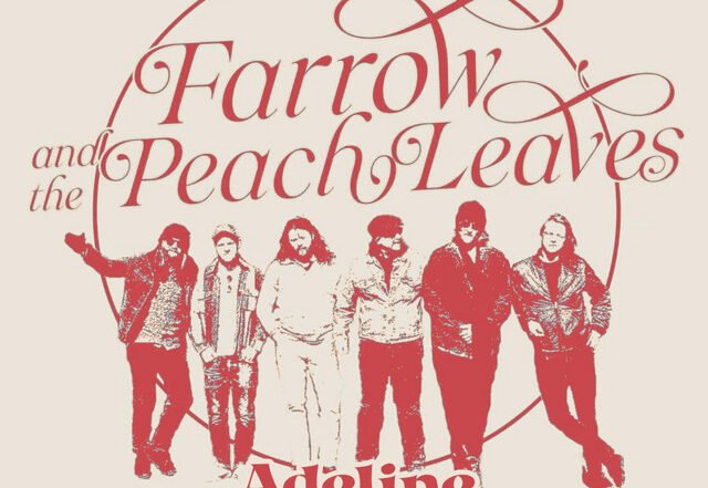 Farrow and the Peach Leaves - Adeline, Rock music genre, Nagamag Magazine