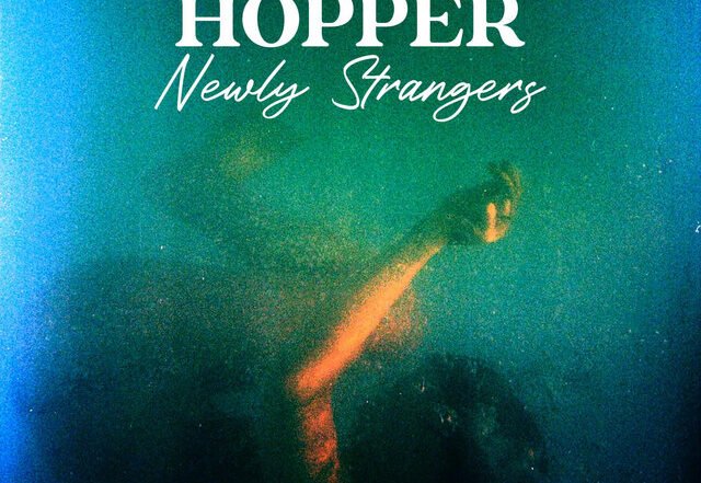 Hopper - Newly Strangers, Rock music genre, Nagamag Magazine