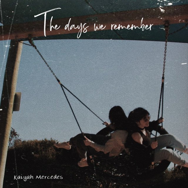 kaiyah-mercedes-the-days-we-remember-nagamag-music-magazine Kaiyah Mercedes – The Days We Remember