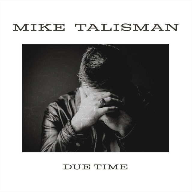 mike-talisman-due-time-nagamag-music-magazine Mike Talisman – Due Time