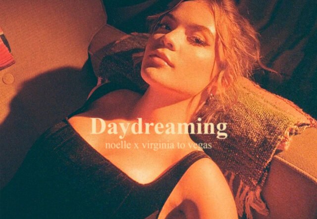noelle x Virginia To Vegas - Daydreaming, Pop music genre, Nagamag Magazine
