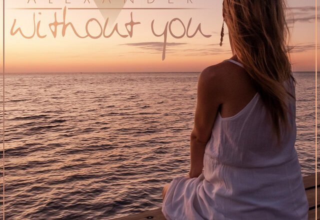 Antony Alexander - Without You, EDM music genre, Nagamag Magazine