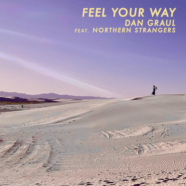 Dan Graul – Feel Your Way (feat. Northern Strangers)