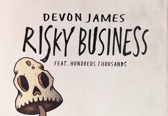 Devon James feat. Hundreds Thousands - Risky Business, House music genre, Nagamag Magazine