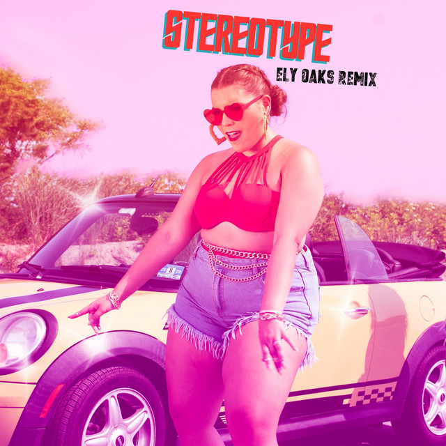 Elle Baez x Ely Oaks - Stereotype (Ely Oaks Remix), Pop music genre, Nagamag Magazine
