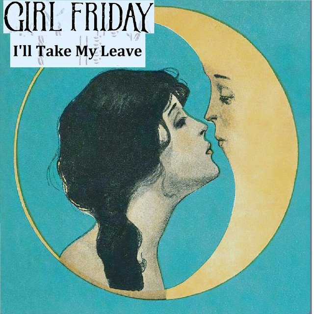 girl-friday-and-the-sepia-tones-ill-take-my-leave-nagamag-music-magazine Girl Friday and the Sepia Tones – I’ll Take My Leave