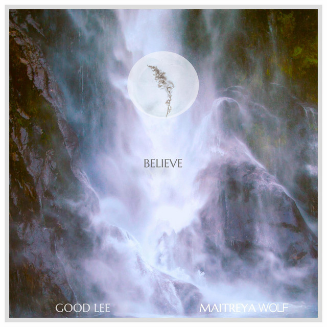 Good Lee x Maitreya Wolf - Believe, Electronica music genre, Nagamag Magazine